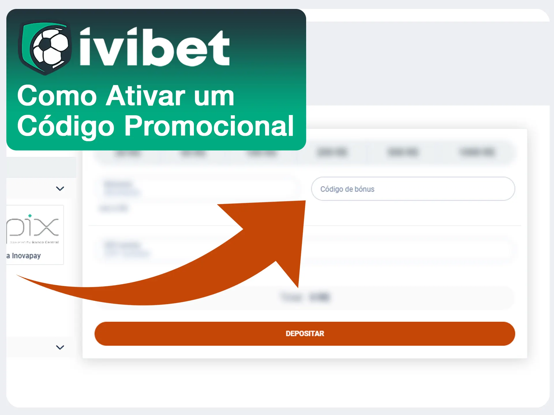 Ativar o promocódigo durante o depósito.